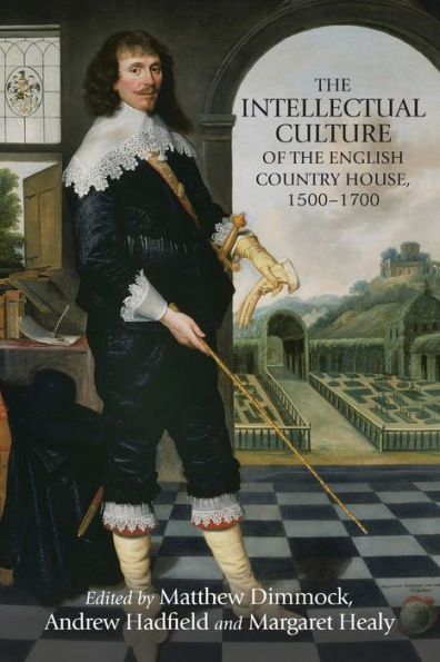 the intellectual culture of English country house, 1500-1700