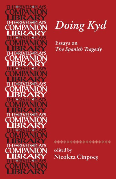 Doing Kyd: Essays on The Spanish Tragedy