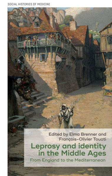 Leprosy and identity in the Middle Ages: From England to the Mediterranean