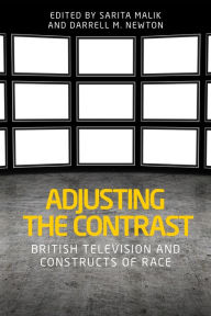 Title: Adjusting the contrast: British television and constructs of race, Author: Sarita Malik