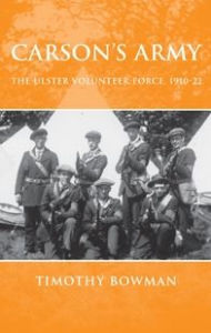 Title: Carson's army: The Ulster Volunteer Force, 1910-22, Author: Timothy Bowman