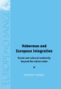 Habermas and European integration: Social and cultural modernity beyond the nation state