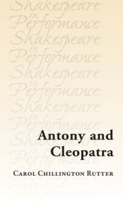 Title: Antony and Cleopatra, Author: Carol Chillington Rutter