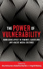 The power of vulnerability: Mobilising affect in feminist, queer and anti-racist media cultures