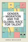 Gender, migration and the global race for talent