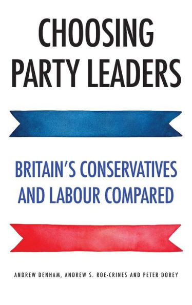 Choosing party leaders: Britain's Conservatives and Labour compared