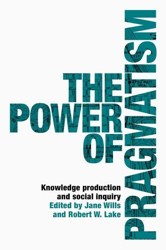 The power of pragmatism: Knowledge production and social inquiry