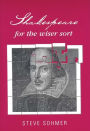 Shakespeare for the wiser sort: Solving Shakespeare's riddles in The Comedy of Errors, Romeo and Juliet, King John, 1-2 Henry IV, The Merchant of Venice, Henry V, Julius Caesar, Othello, Macbeth, and Cymbeline