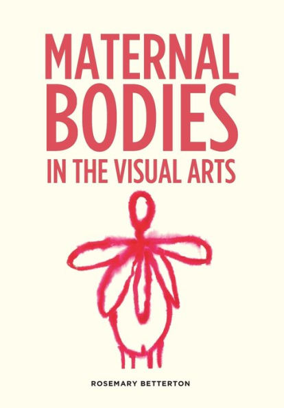 Maternal bodies the visual arts