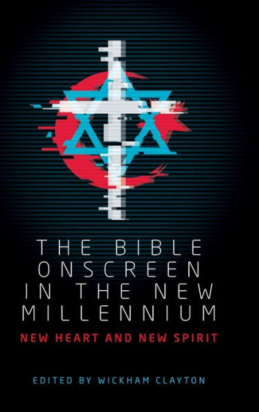 the Bible onscreen new millennium: heart and spirit