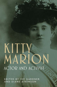 Title: Kitty Marion: Actor and activist, Author: Viv Gardner
