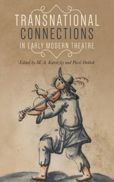 Transnational connections early modern theatre