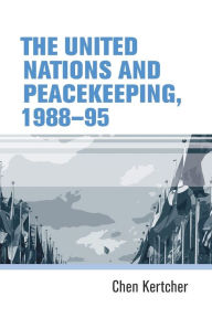 Title: The United Nations and peacekeeping, 1988-95, Author: Chen Kertcher