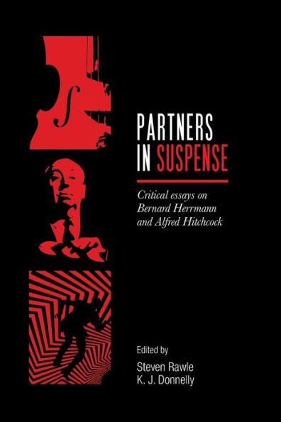 Partners suspense: Critical essays on Bernard Herrmann and Alfred Hitchcock