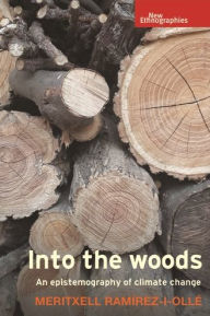 Title: Into the woods: An epistemography of climate change, Author: Meritxell Ramírez-i-Ollé