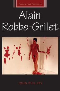 Title: Alain Robbe-Grillet, Author: John Phillips