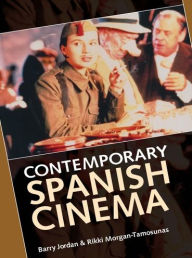 Title: Contemporary Spanish cinema, Author: Barry Jordan