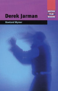 Title: Derek Jarman, Author: Rowland Wymer