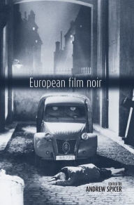 Title: European Film Noir, Author: Andrew Spicer