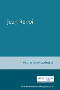 Title: Jean Renoir, Author: Martin O'Shaughnessy