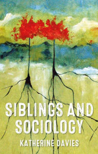 Title: Siblings and sociology, Author: Katherine Davies