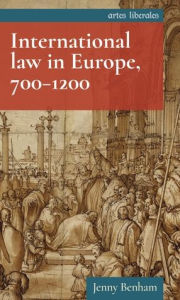 Title: International law in Europe, 700-1200, Author: Jenny Benham