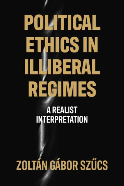 Political ethics illiberal regimes: A realist interpretation