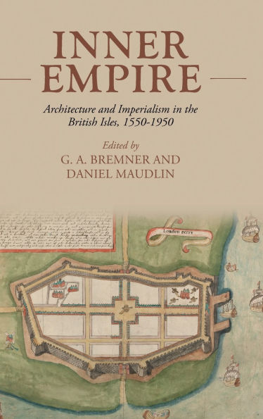 Inner empire: Architecture and Imperialism in the British Isles, 1550-1950