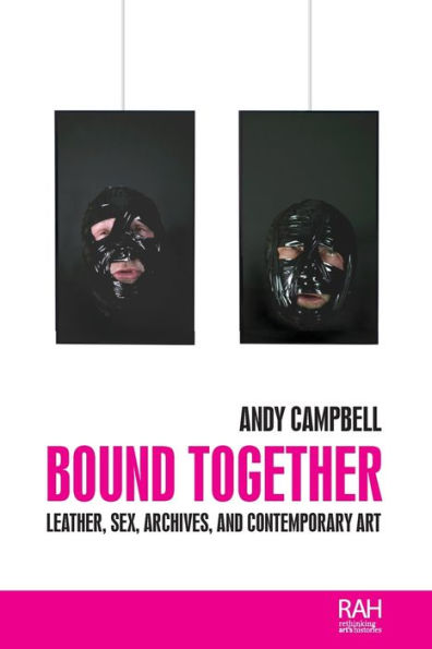 Bound together: Leather, sex, archives, and contemporary art