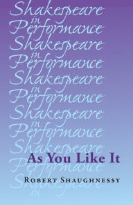 Title: As You Like It, Author: Robert Shaughnessy