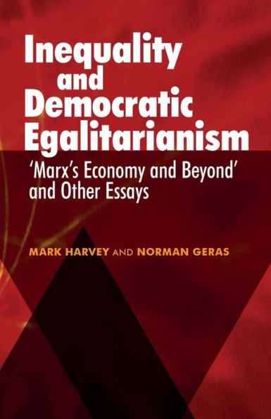 Inequality and Democratic Egalitarianism: 'Marx's Economy Beyond' Other Essays