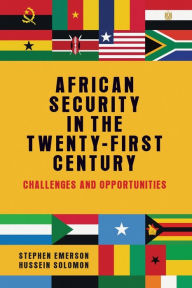 Title: African security in the twenty-first century: Challenges and opportunities, Author: Stephen Emerson