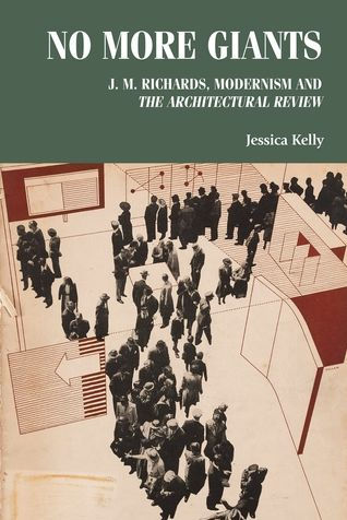 No more giants: J. M. Richards, modernism and <i> The Architectural Review </i>