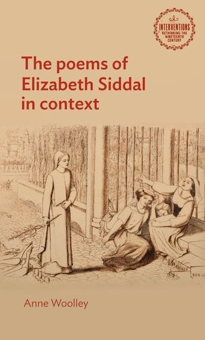 The poems of Elizabeth Siddal in context