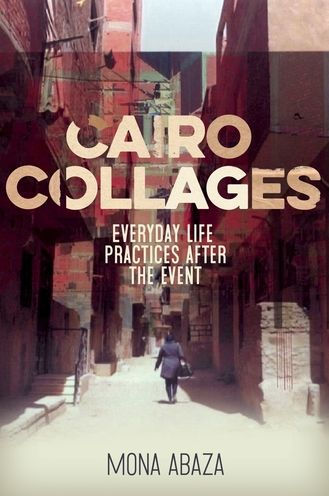 Cairo collages: Everyday life practices after the event