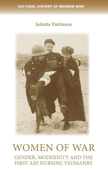 Women of war: Gender, modernity and the First Aid Nursing Yeomanry