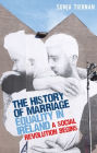 The history of marriage equality in Ireland: A social revolution begins