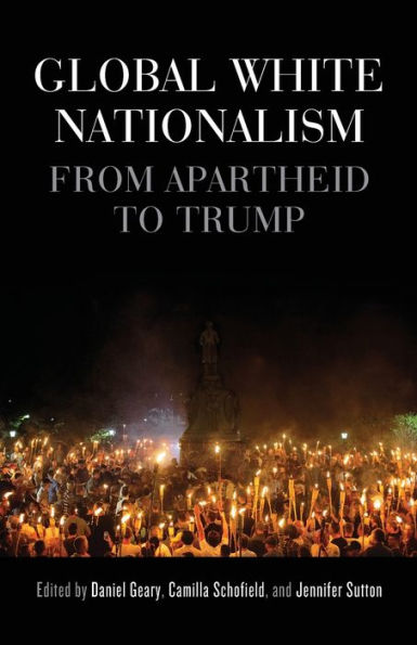 Global white nationalism: From apartheid to Trump