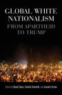 Global white nationalism: From apartheid to Trump