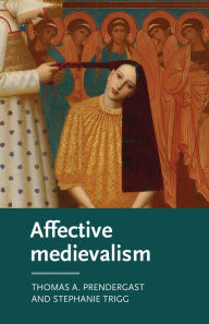 Free books text download Affective medievalism: Love, abjection and discontent MOBI 9781526147998