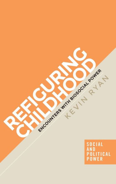 Refiguring childhood: Encounters with biosocial power