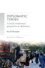 Diplomatic tenses: A social evolutionary perspective on diplomacy