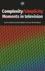 Complexity / simplicity: Moments in television