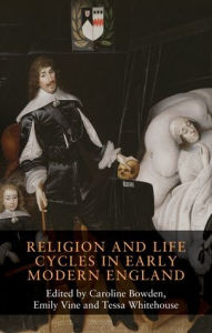 Title: Religion and life cycles in early modern England, Author: Caroline Bowden