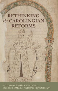 Title: Rethinking the Carolingian reforms, Author: Arthur Westwell