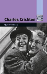 Title: Charles Crichton, Author: Quentin Falk