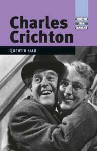 Title: Charles Crichton, Author: Quentin Falk