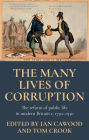 The many lives of corruption: The reform of public life in modern Britain, <i>c.</i> 1750-1950