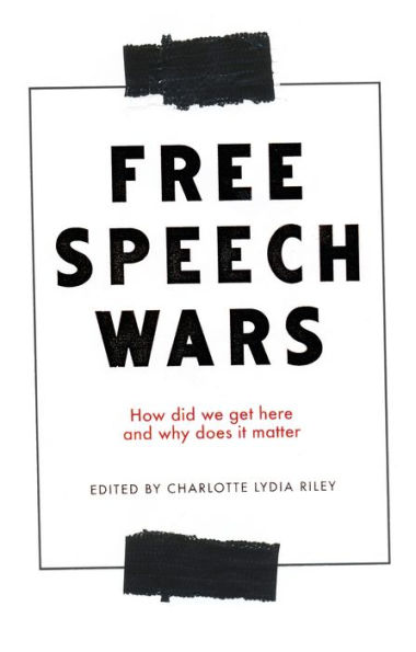 The free speech wars: How did we get here and why does it matter?