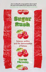Sugar rush: Science, politics and the demonisation of fatness